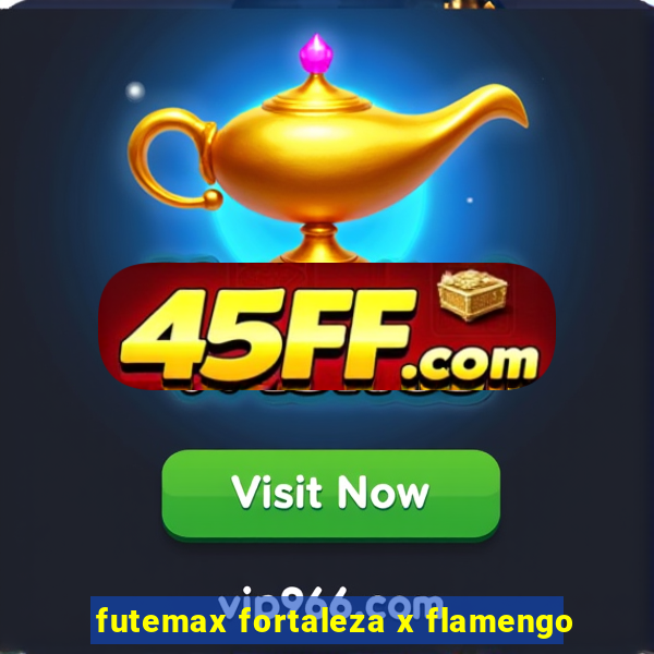 futemax fortaleza x flamengo